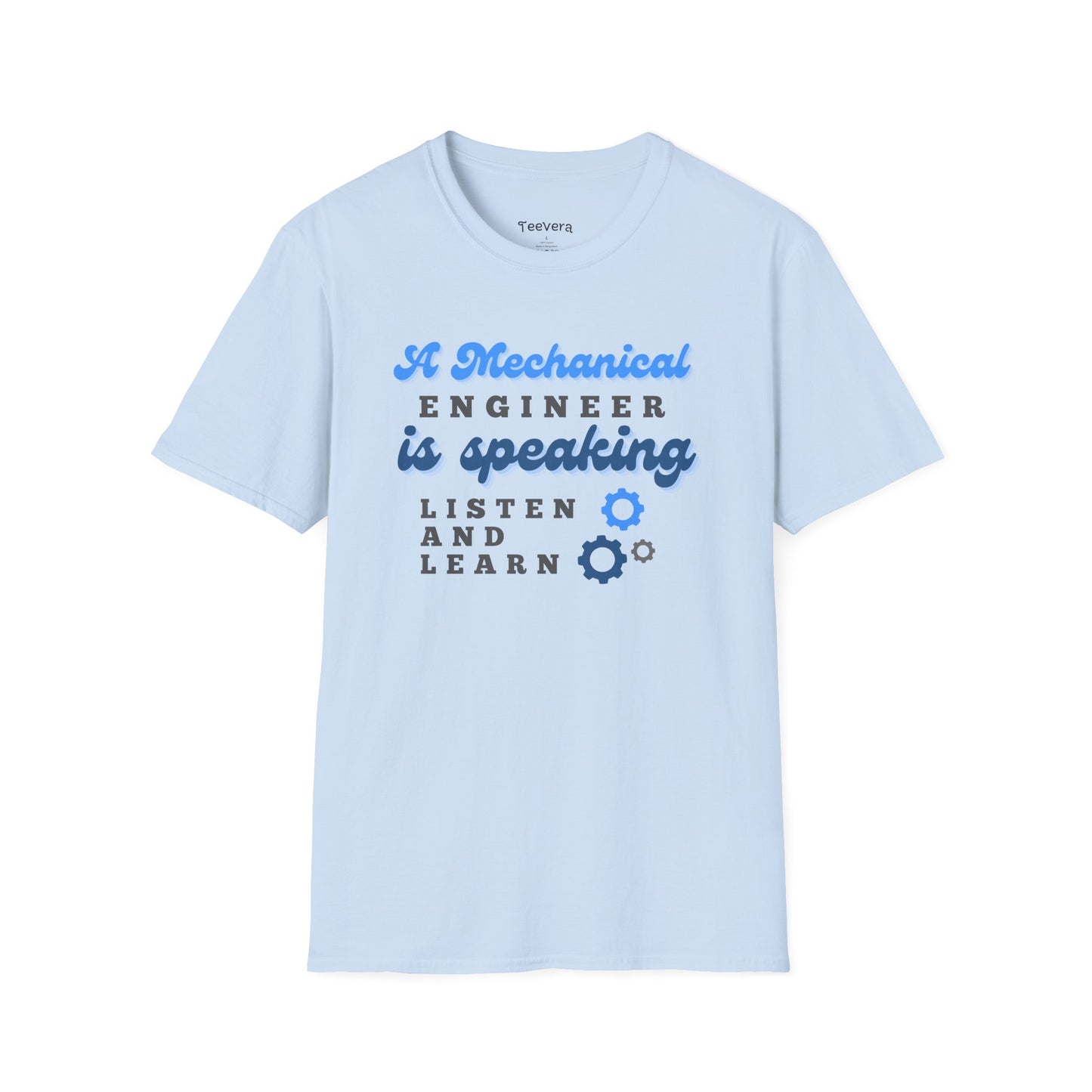 A Mechanical Engineer is Speaking, Listen and Learn - Men's T-Shirt
