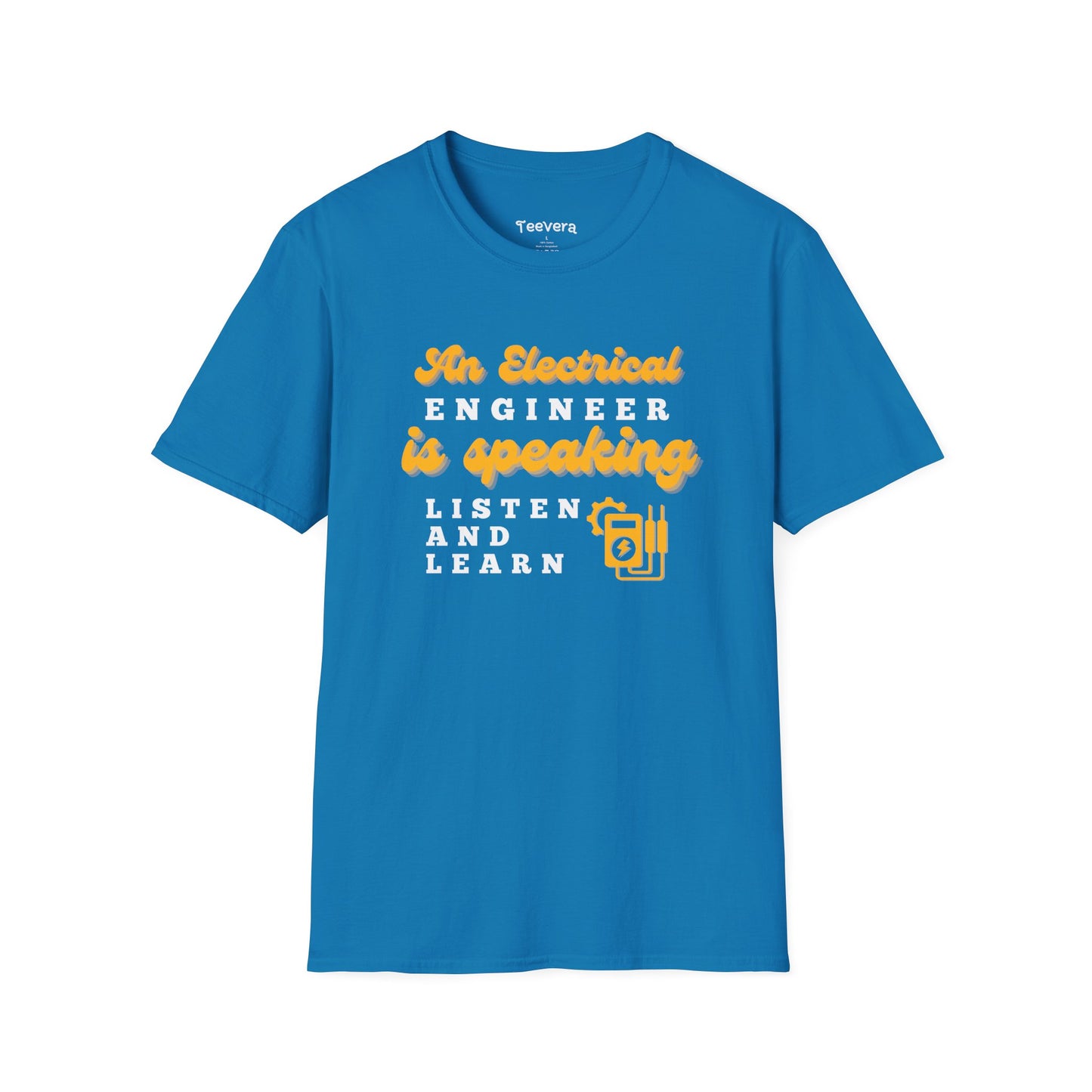 An Electrical Engineer is Speaking, Listen and Learn - Men's T-Shirt