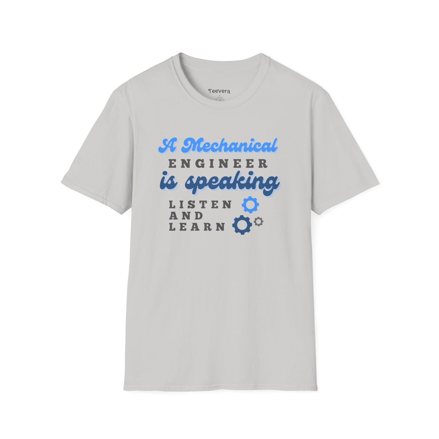 A Mechanical Engineer is Speaking, Listen and Learn - Men's T-Shirt