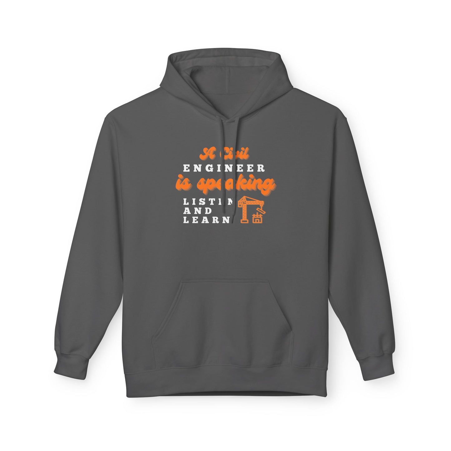 A Civil Engineer is Speaking, Listen and Learn - Men's Hoodie