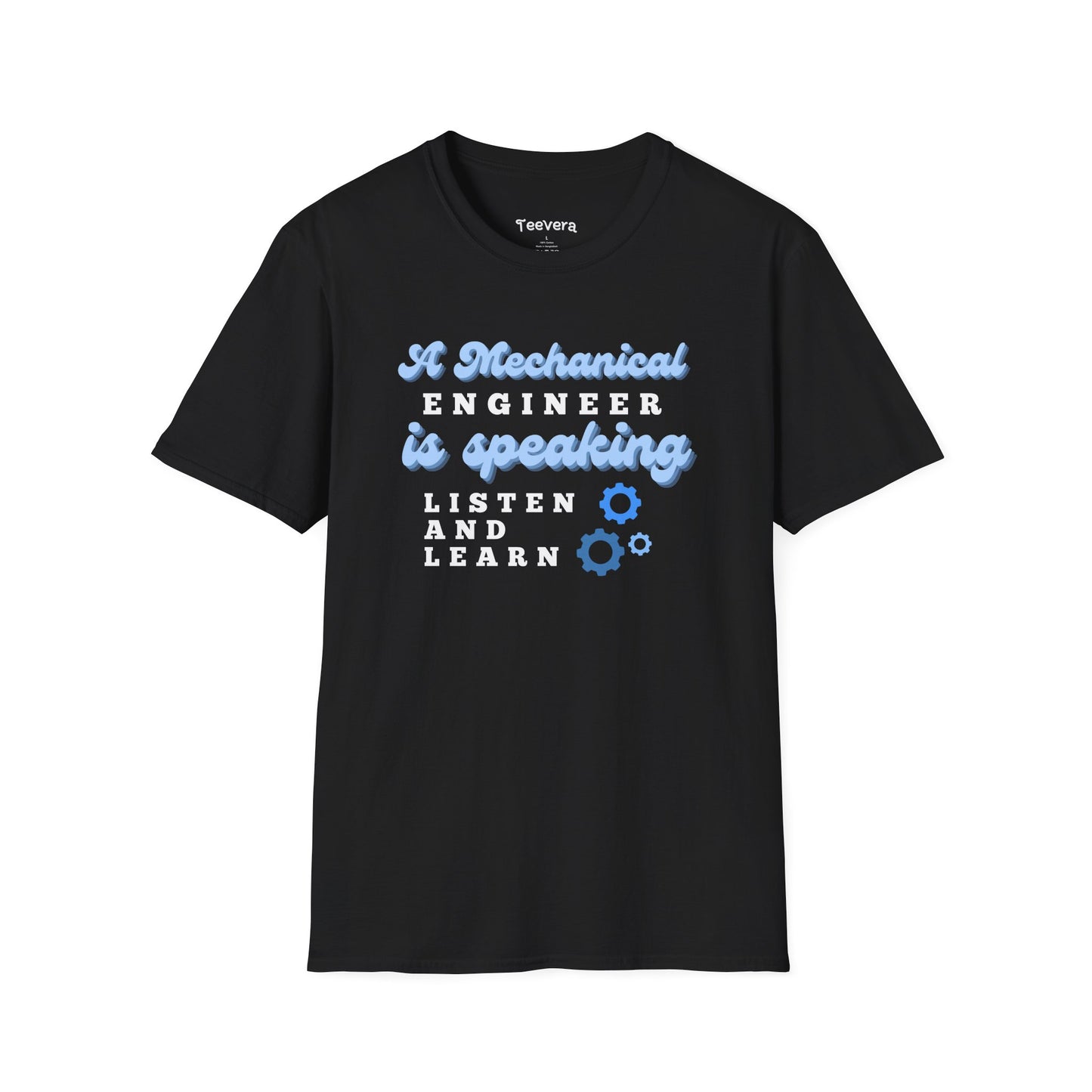 A Mechanical Engineer is Speaking, Listen and Learn - Men's T-Shirt