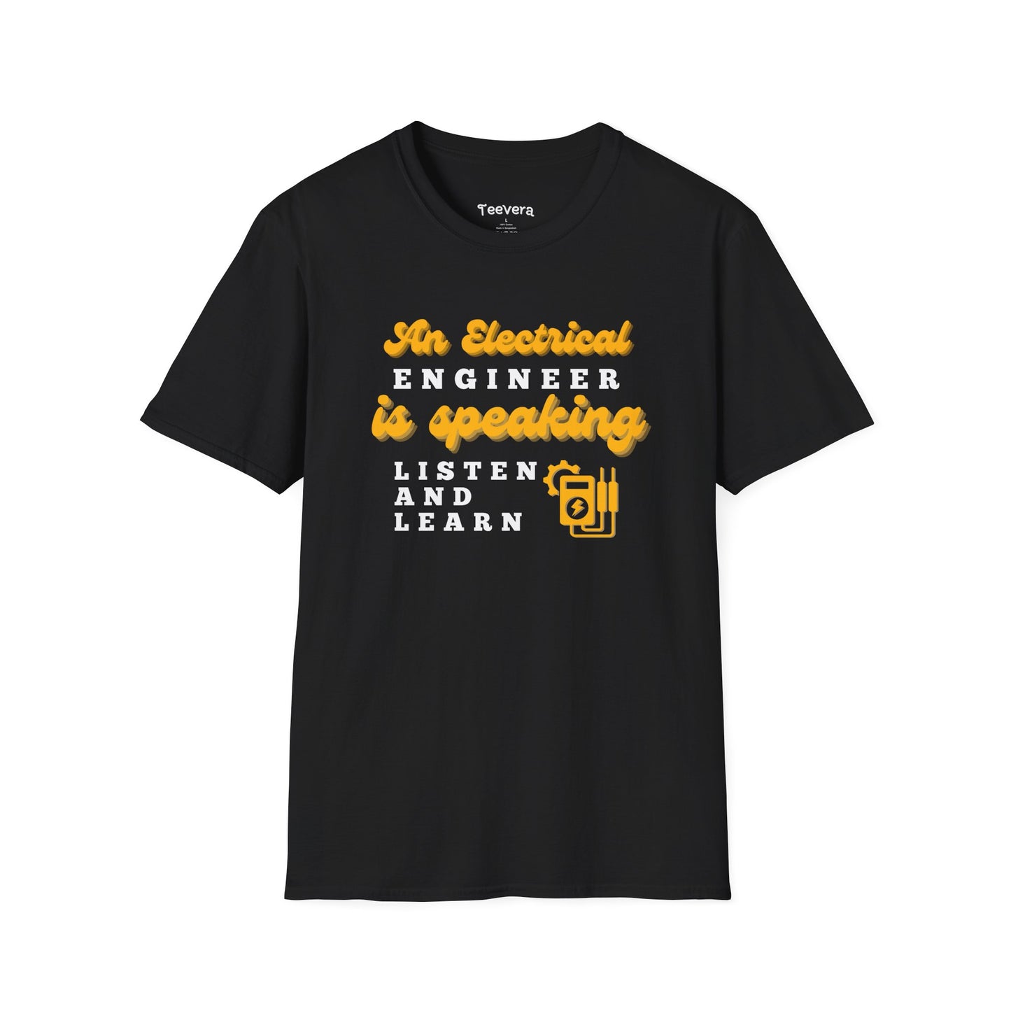 An Electrical Engineer is Speaking, Listen and Learn - Men's T-Shirt