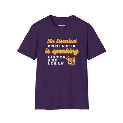 An Electrical Engineer is Speaking, Listen and Learn - Men's T-Shirt