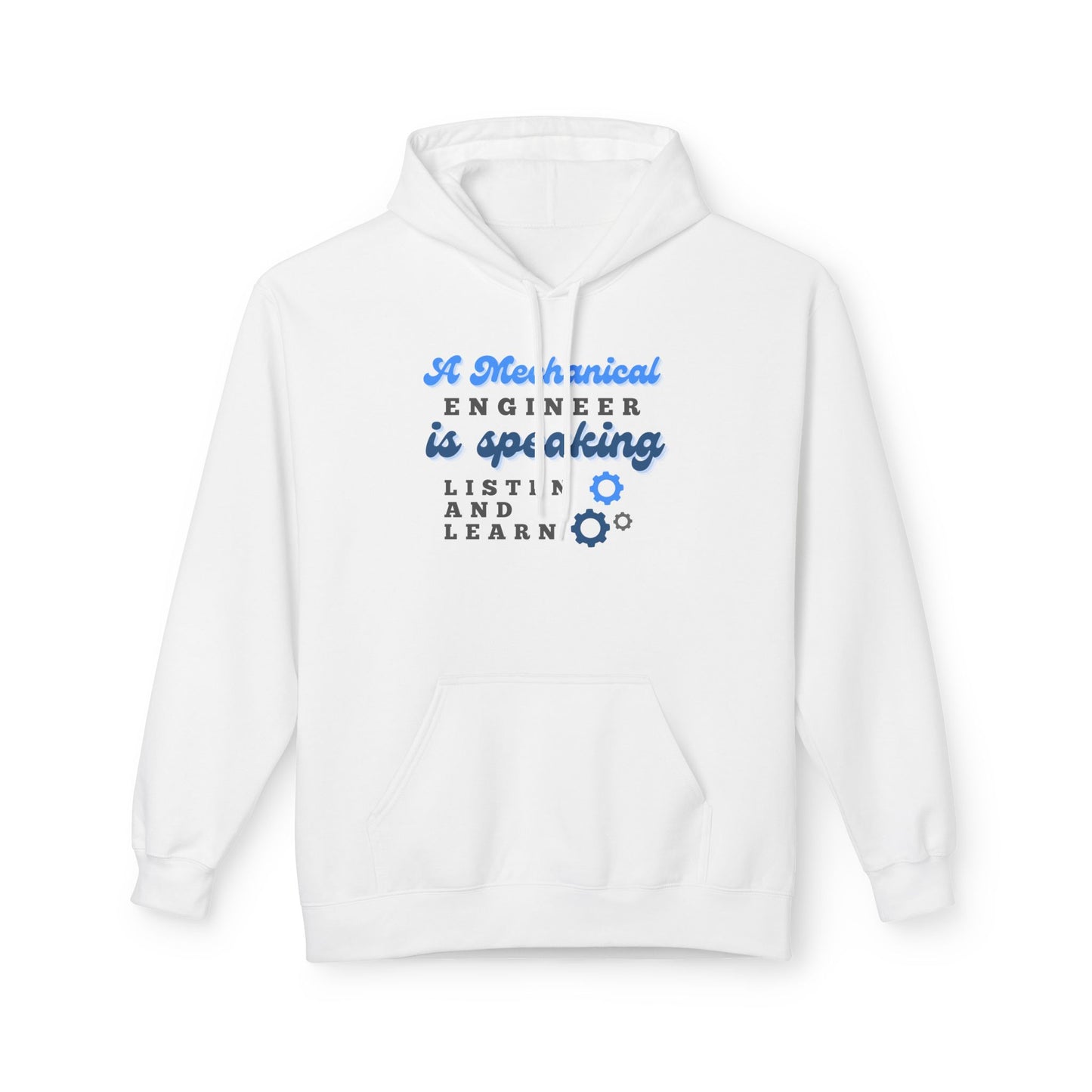 A Mechanical Engineer is Speaking, Listen and Learn - Men's Hoodie