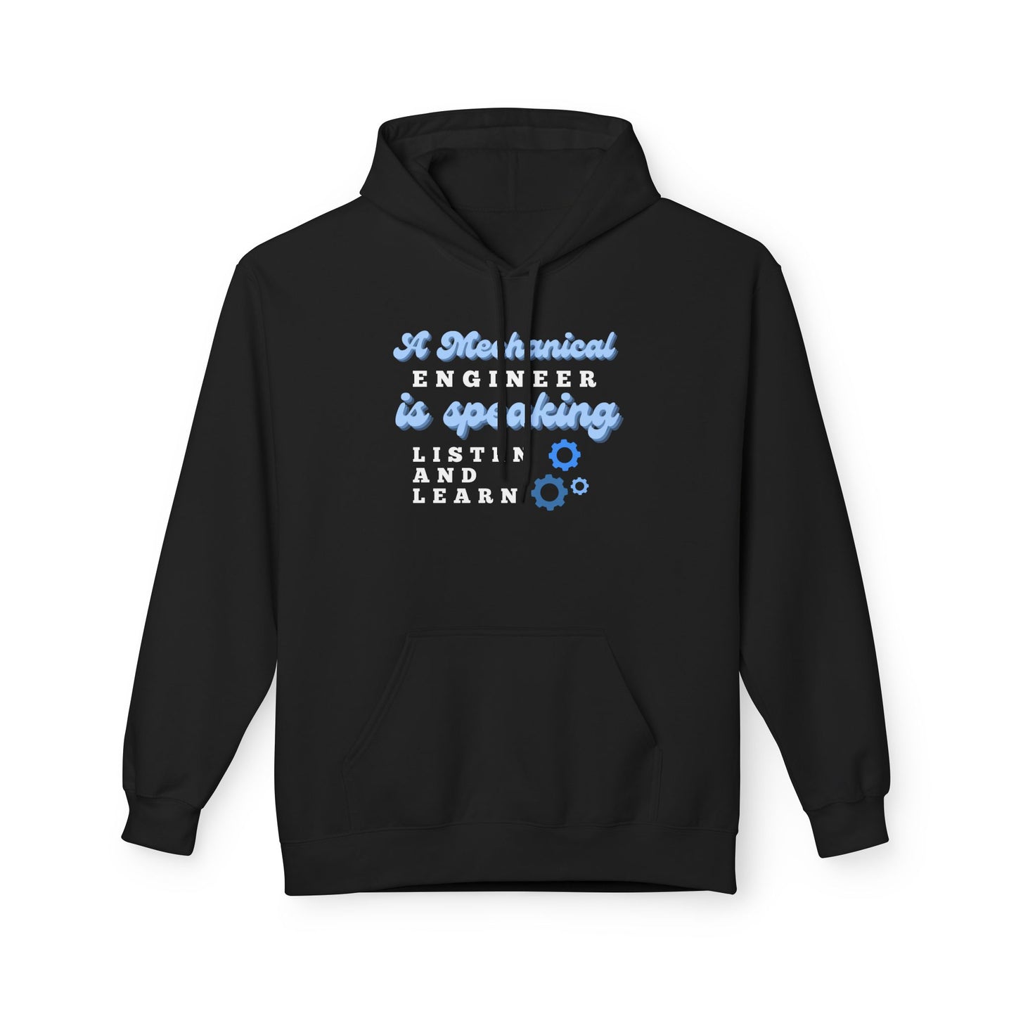 A Mechanical Engineer is Speaking, Listen and Learn - Men's Hoodie