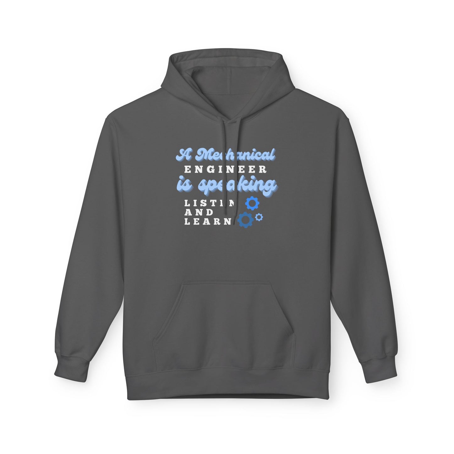 A Mechanical Engineer is Speaking, Listen and Learn - Men's Hoodie