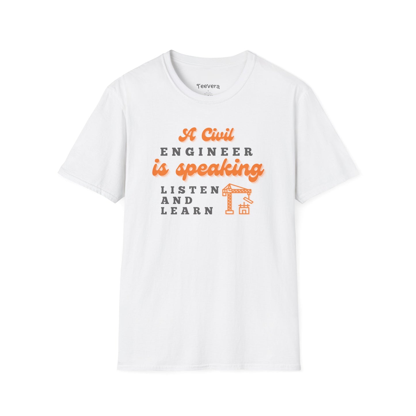 A Civil Engineer is Speaking, Listen and Learn - Men's T-Shirt