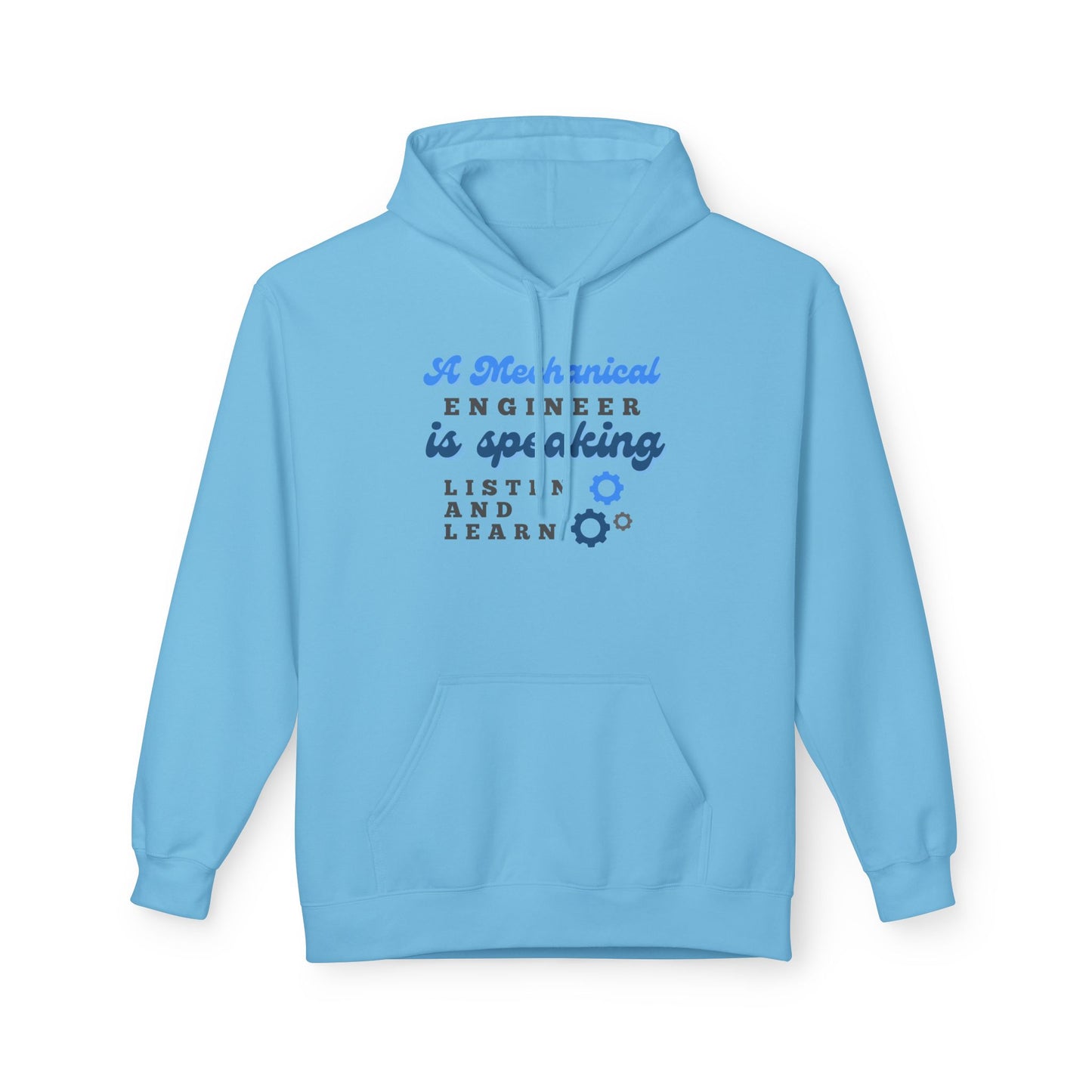 A Mechanical Engineer is Speaking, Listen and Learn - Men's Hoodie
