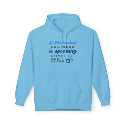 A Mechanical Engineer is Speaking, Listen and Learn - Men's Hoodie