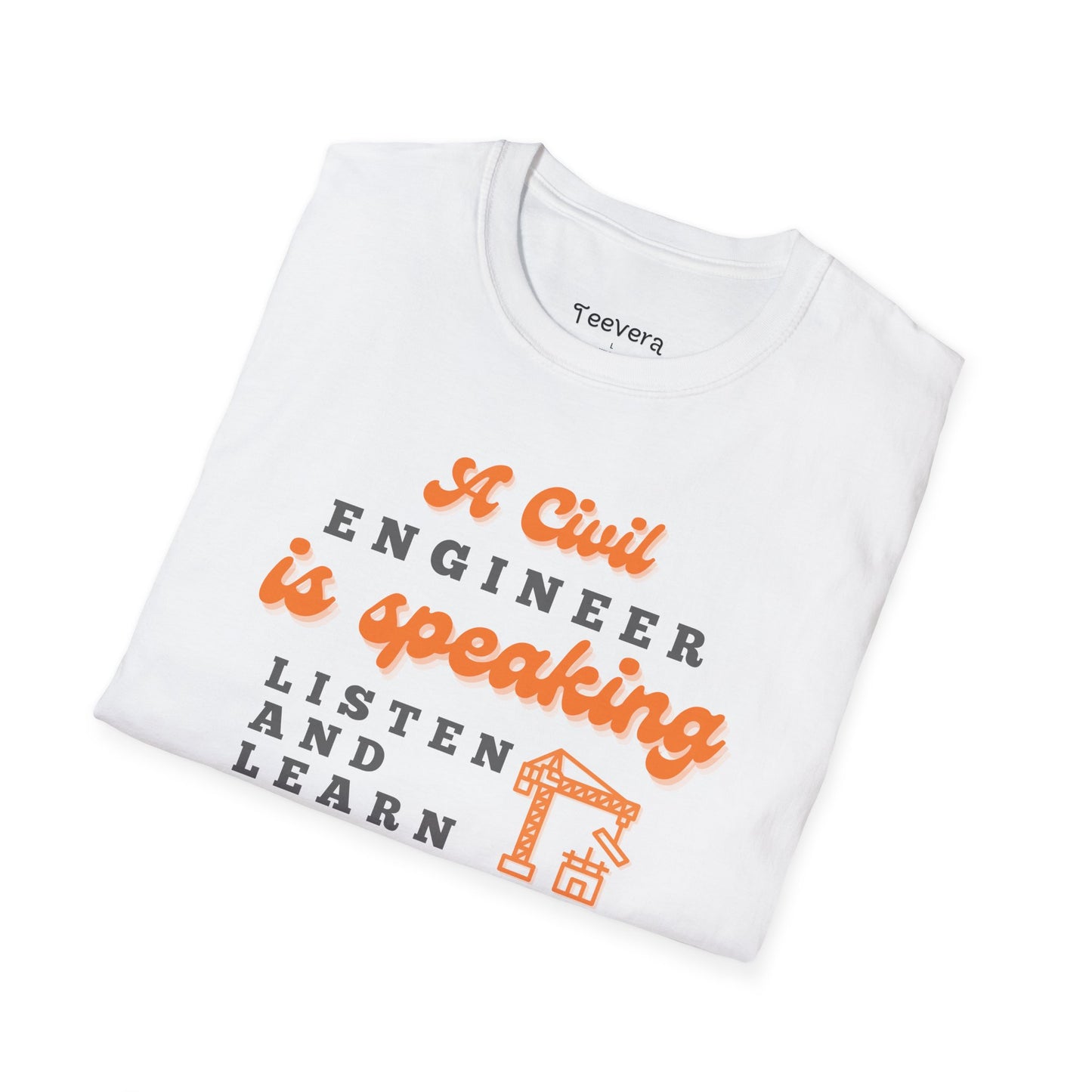 A Civil Engineer is Speaking, Listen and Learn - Men's T-Shirt